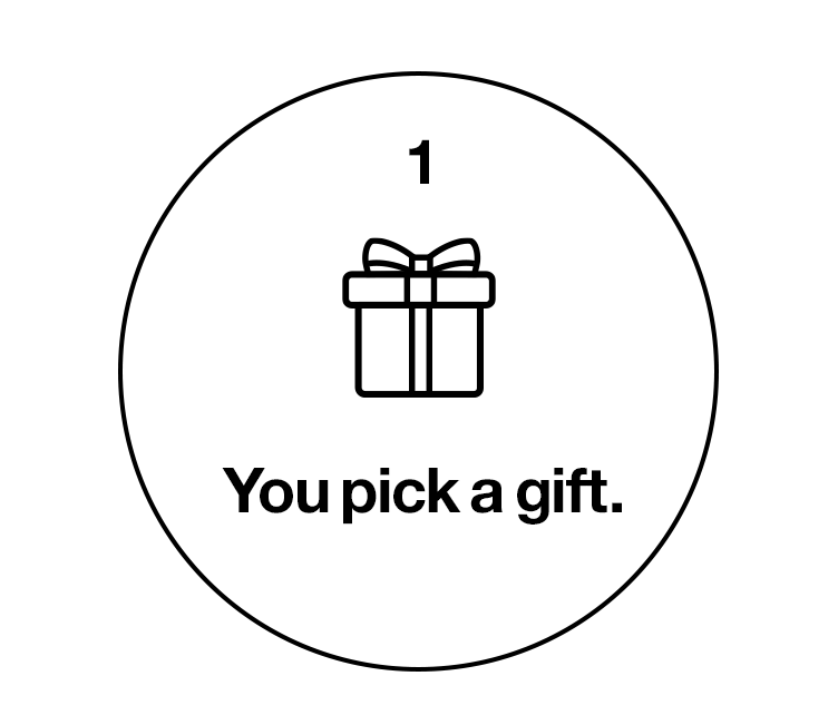You pick a gift.